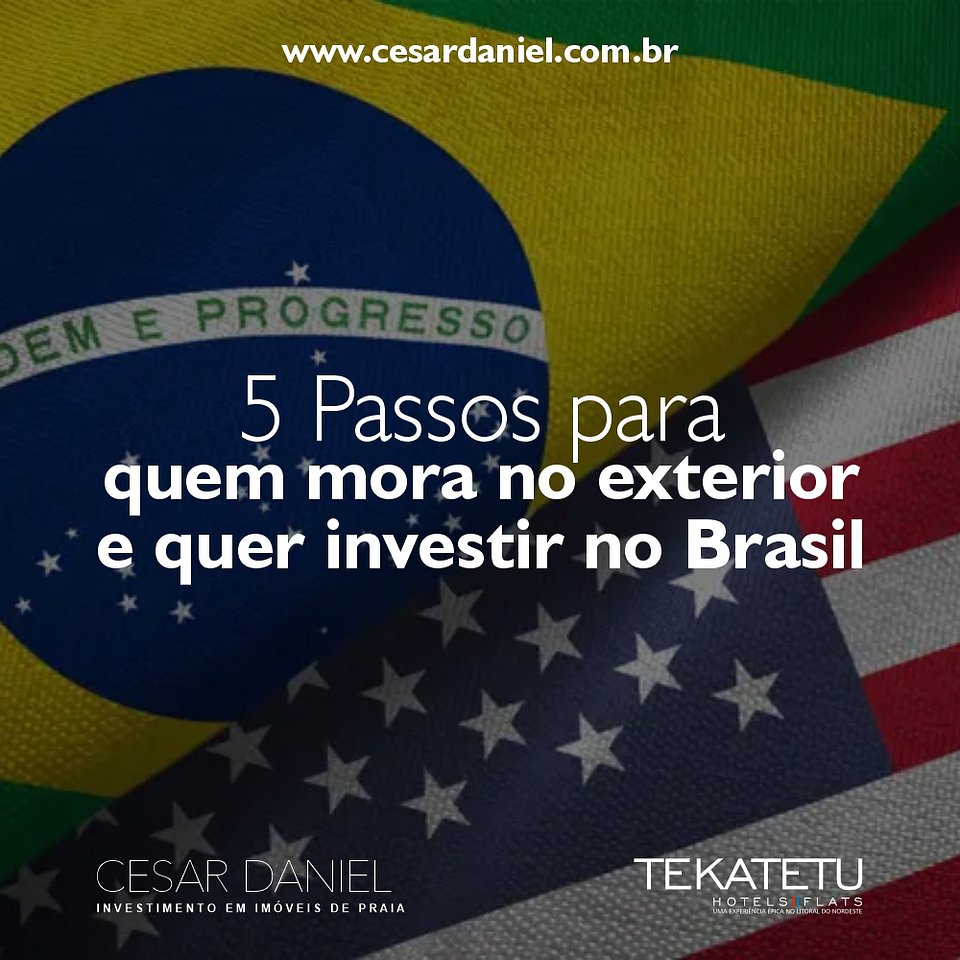 5 Passos para quem mora no exterior e quer investir no Brasil